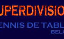 Tennis de table: Calendrier SUPERDIVISION BELGE (SAISON 2012-2013 )