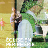 Sortie du deuxième rapport "Église en périphérie" - Église catholique en France