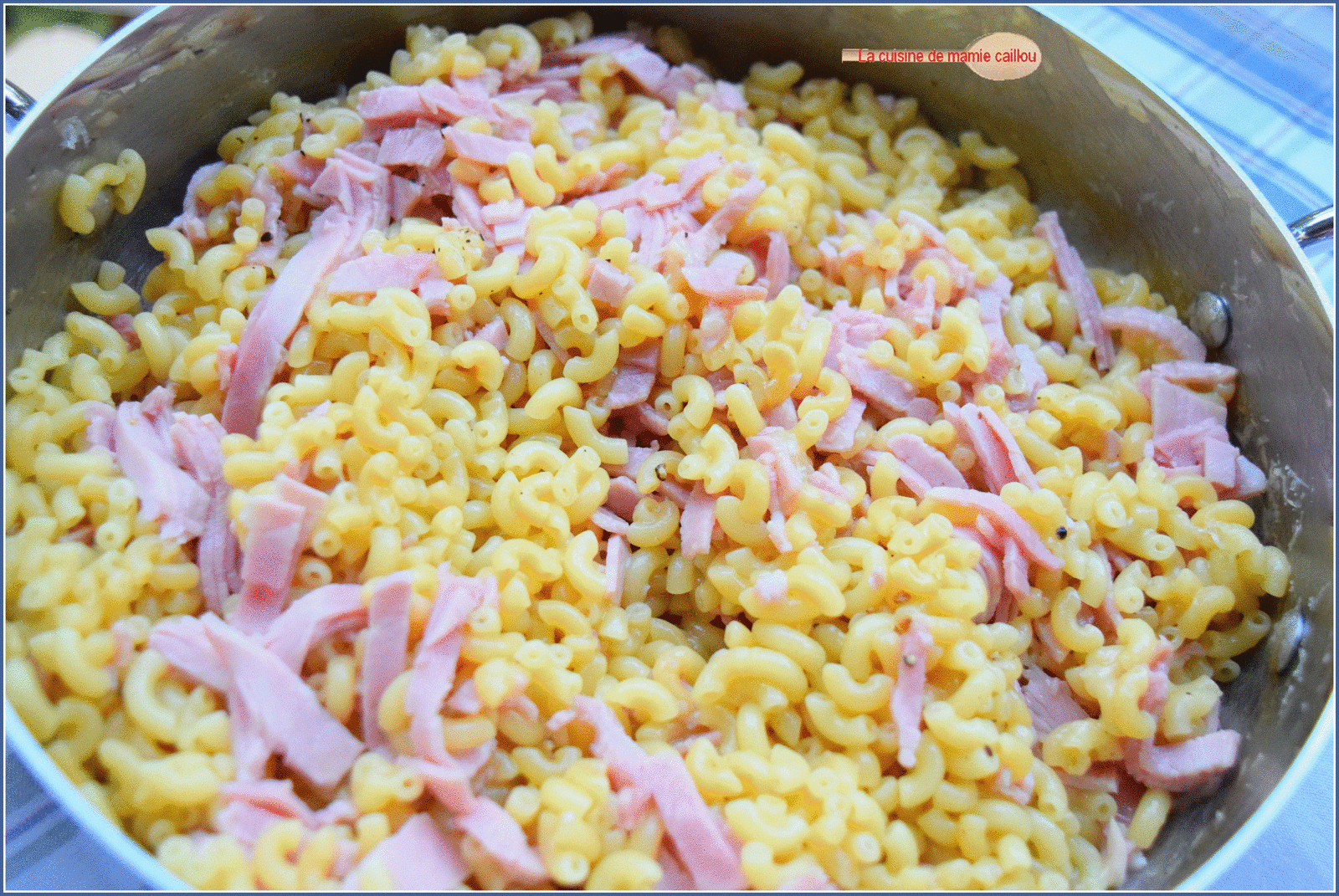 Coquillettes jambonparce que c'est tellement bon ! - LA CUISINE DE MAMIE  CAILLOU