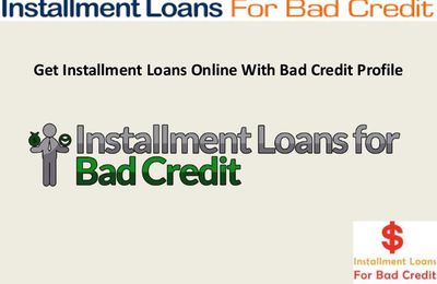 How to Obtain an Installment Loan With Bad Credit