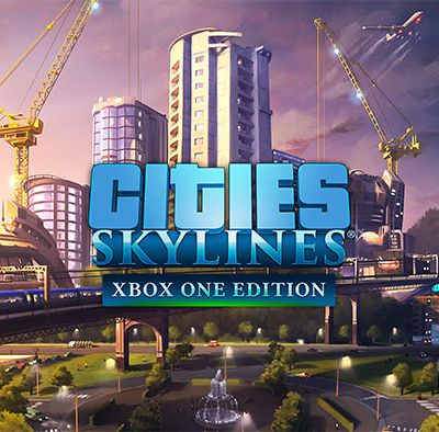 Cities : Skylines - #XboxOne Edition est maintenant disponible !
