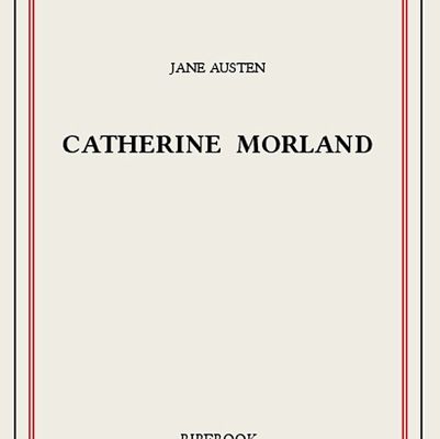 Catherine Morland, de Jane Austen - Un classique aux confluents des genres.