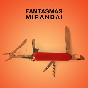 MIRANDA! ·FANTASMAS·