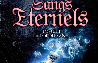 *SANGS ÉTERNELS* T3: La loi du sang* Florence Barnaud* Auto-édition* par Cathy Le Gall*