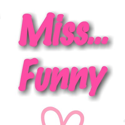 Miss..Funny