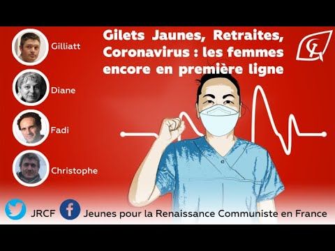 Gilets Jaunes, Retraites, Covid 19 : Les femmes en premiere ligne !