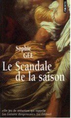 Le scandale de la saison - Sophie Gee