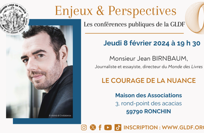 GLDF : Le courage de la nuance, conférence de M. Jean Birnbaum le 8 février 2024 à Ronchin (Nord)