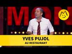 Sketch : Yves Pujol - Au restaurant