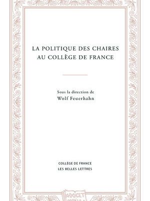 La Politique des chaires au Collège de France (parution)