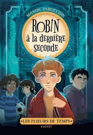 Robin à la dernière seconde / Manon Fargetton