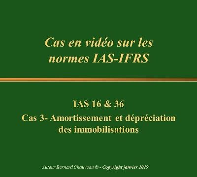 IAS 16 & 36 - Cas 3 - AMORTISSEMENT ET DEPRECIATION