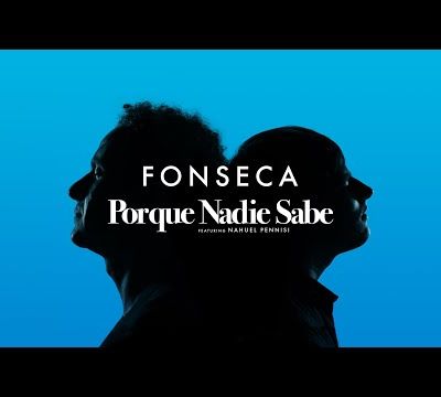 Fonseca - Porque nadie sabe ft. Nahuel Pennisi