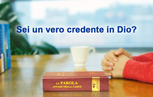 Sei un vero credente in Dio?