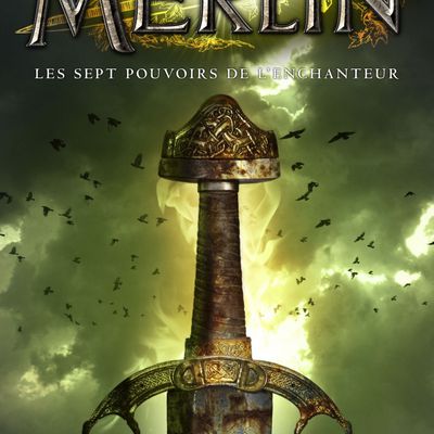 Merlin - Les sept pouvoirs de l'enchanteur - T.A. Barron