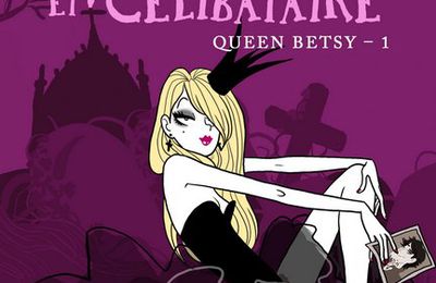 Queen Betsy - vampire et célibataire (Tome I)