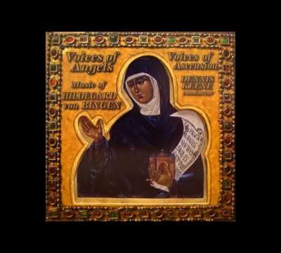 Hildegard von Bingen - Voices of Angels - Voices of Ascension
