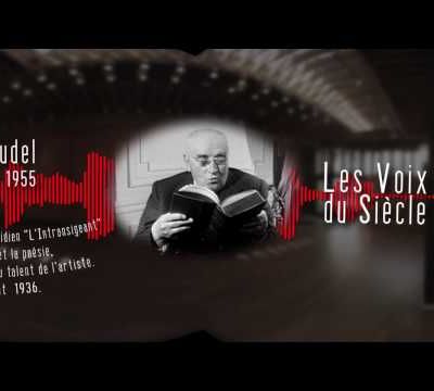 Les Voix du Siècle : Paul Claudel (1868-1955) 
