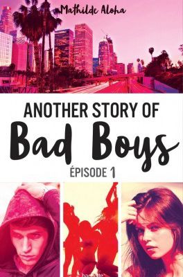 Another Story of Bad Boys Tome 1 de Mathilda Aloha