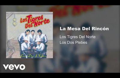 Los Tigres Del Norte - La Mesa Del Rincón