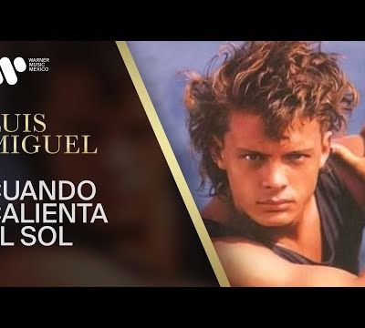 Luis Miguel - "Cuando Calienta el Sol"