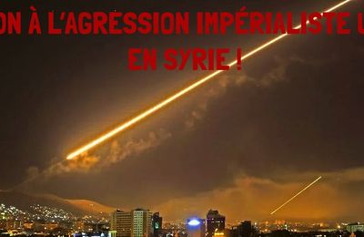 Non à l'agression impérialiste US en Syrie !