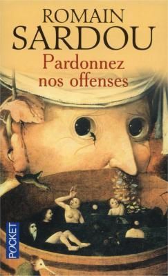 Pardonnez nos offenses de Romain Sardou