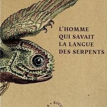 Surprenant, violent, touchant, intelligent: L'homme qui savait la langue des serpents: