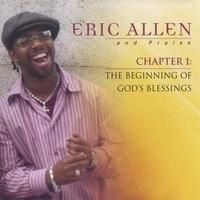 Eric Allen & Praise "Chapter 1: The Beginning Of God's Blessings" (2006)