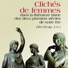 CLICHÉS DE FEMMES DANS LA LITTÉRATURE LATINE DES DEUX PREMIERS SIÈCLES DE NOTRE ÈRE (50-150 ap. J.C.)