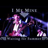 I Me Mine - Waiting For Summer (Live)