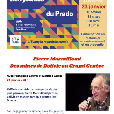 Pierre Marmilloud =  Des mines de Bolivie au Grand Genève  Avec Françoise Estival et Maurice Cusin -  23 janvier - 20h 