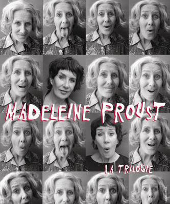 Prochaines tournées de"  La Madeleine Proust, la Trilogie "