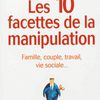 La manipulation en famille, au bureau ou ailleurs.