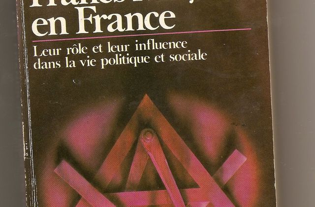 Les Francs-Maçons en France leur role et leur influence dans la vie politique et sociale Pierre Mariel.