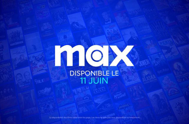 Lancement de la plateforme de streaming Max en France le 11 juin : voici les offres et les tarifs.