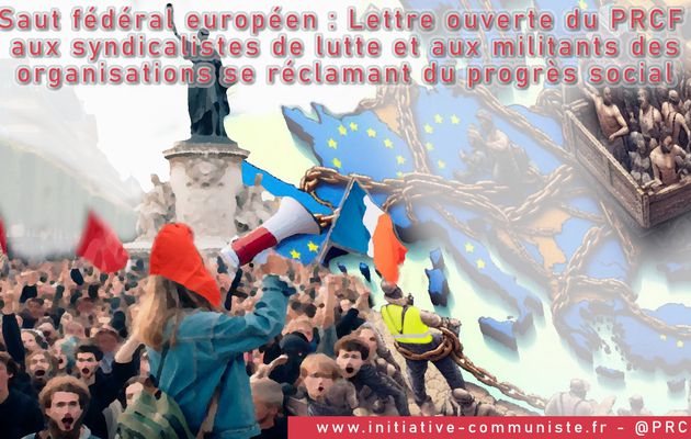 Saut fédéral européen : Lettre ouverte du PRCF aux syndicalistes de lutte et aux militants des organisations se réclamant du progrès social