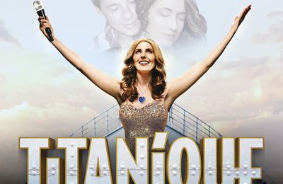 TITANIQUE au Théâtre du Lido ! Un iceberg de bonheur !