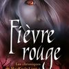 Tome 2 Chroniques de MacKayla Lane : Fièvre Rouge