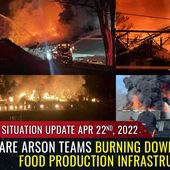 Situation Update, April 22, 2022 - Are ARSON TEAMS burning down America's food production infrastructure?