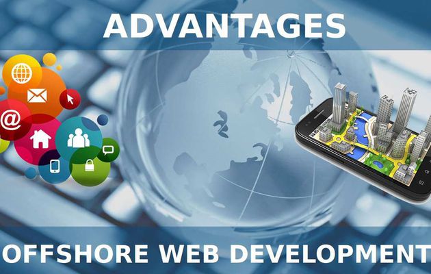 What are the Advantages of Selecting Offshore Web Development Services?