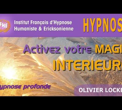 Activez votre Magie intérieure - Hypnose