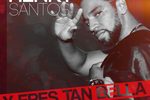 HENRY SANTOS ·Y ERES TAN BELLA·