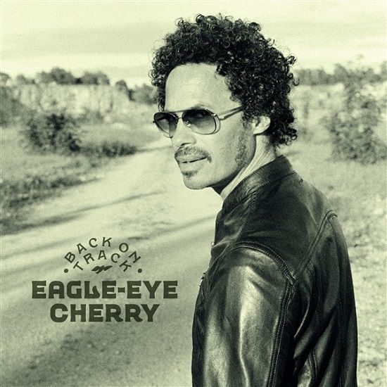 « Back On Track » d’Eagle-Eye Cherry est enfin disponible !