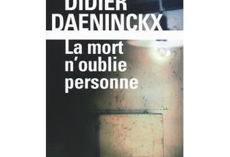 Didier Daeninckx : La mort n'oublie personne