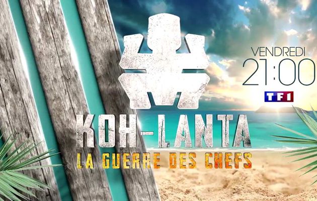 La finale de "Koh Lanta La guerre des chefs" demain soir à partir de 21h00 sur TF1