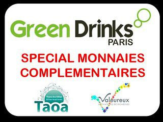 Evénement Green Drinks Paris 24 Avril 2012 - Monnaies complémentaires nouvel outil nouveaux métiers - Invité(s) : TAOA et les Valeureux