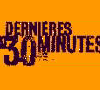 Les 30 dernières minutes