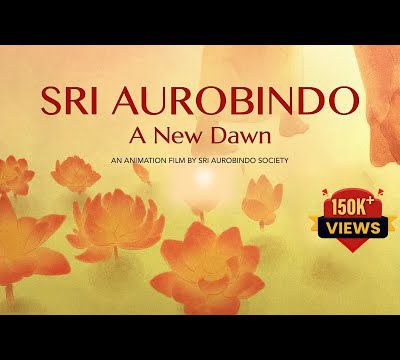 Sri Aurobindo – A new dawn