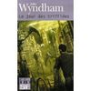 " Le jour des Triffides " John Wyndham